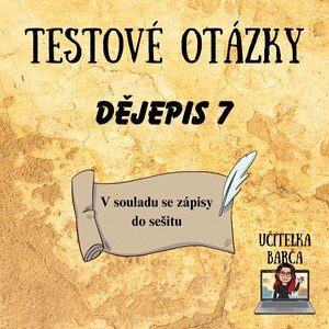 Testové otázky - Dějepis 7