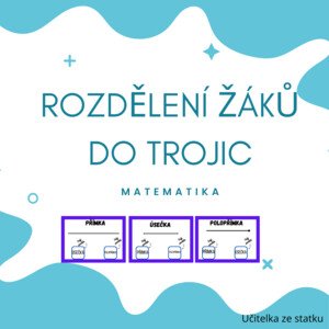 Rozdělení žáků do trojic - matematika