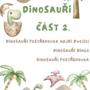DINOSAUŘÍ AKTIVITY – ZÁBAVNÝ SOUBOR 3 HER A ČINNOSTÍ - ČÁST 2