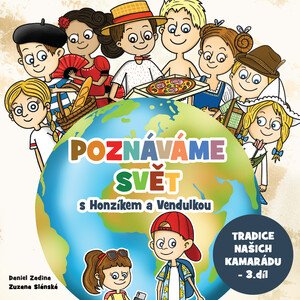 Poznáváme svět s Honzíkem a Vendulkou - tradice našich kamarádů 3 - Evropa