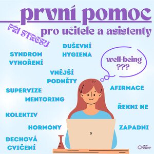 Den učitelů - WELLBEING, první pomoc pro pedagogy