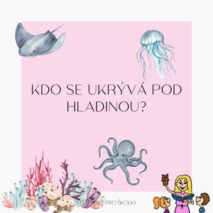 Kdo se ukrývá pod hladinou?