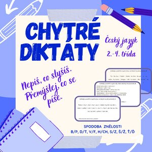Chytré diktáty - Nepiš, co slyšíš. Přemýšlej, co se píše