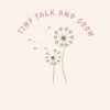 TinyTalk&Grow