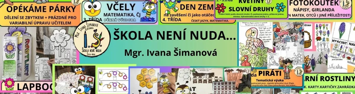 ŠKOLA NENÍ NUDA ŠKOLA HROU IVANA ŠIMANOVÁ