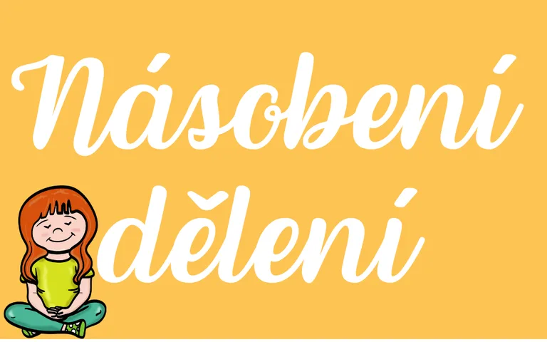 NÁSOBENÍ A DĚLENÍ