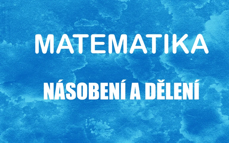 Ma: Násobení a dělení
