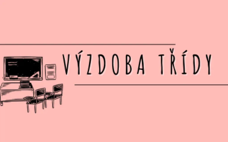 VÝZDOBA TŘÍDY