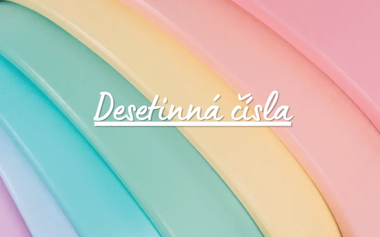 DESETINNÁ ČÍSLA