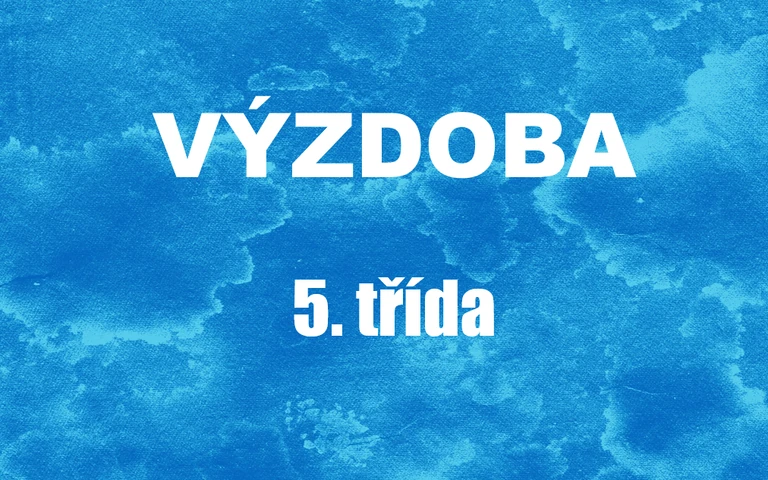 Výzdoba 5. třída