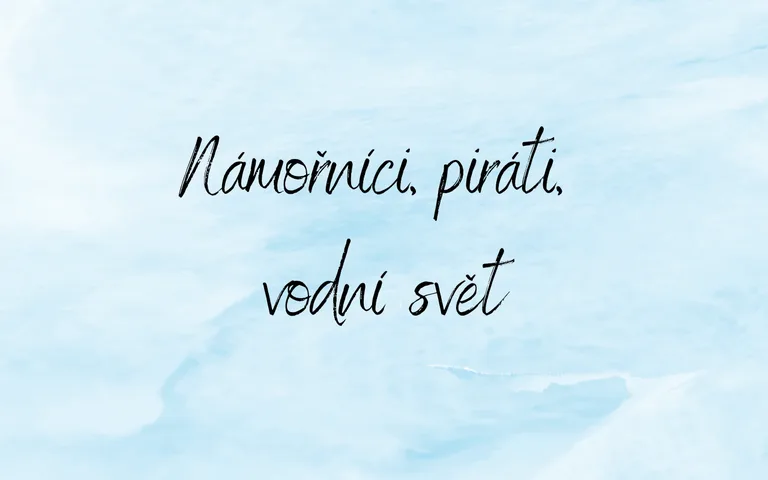 Námořníci, piráti, vodní svět