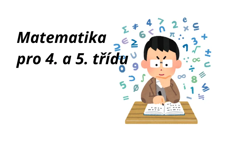 Matematika 4. a 5. třída