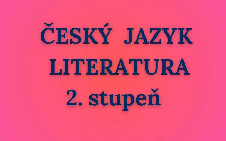 ČESKÝ JAZYK A LITERATURA