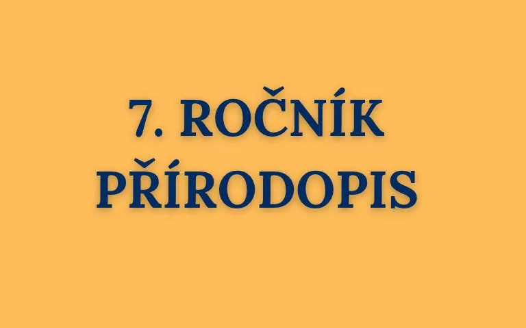 PŘÍRODOPIS 7. ROČNÍK