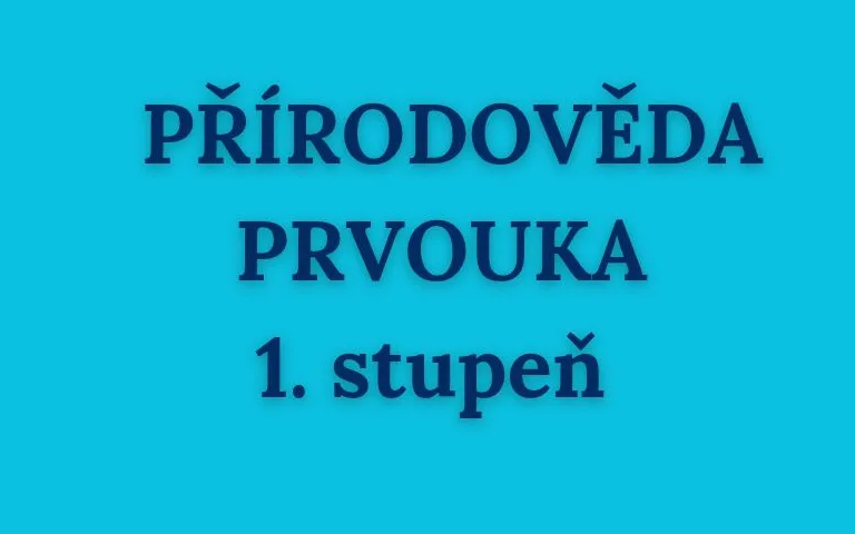 1. STUPEŇ PŘÍRODOVĚDA, PRVOUKA