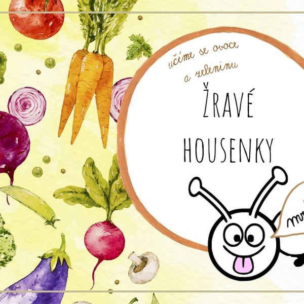 ŽRAVÉ HOUSENKY - ovoce a zelenina
