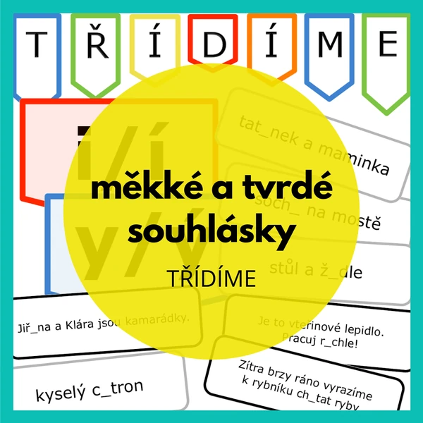 třídíme - měkké a tvrdé souhlásky