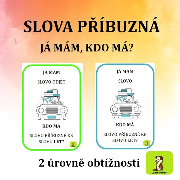 SLOVA PŘÍBUZNÁ - JÁ MÁM, KDO MÁ?