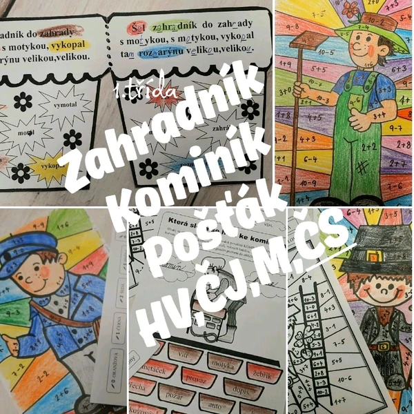 ZAHRADNÍK, KOMINÍK, POŠŤÁK - 1. třída HV, ČJ, M, ČS, PČ, VV