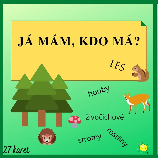 JÁ MÁM, KDO MÁ? - LES