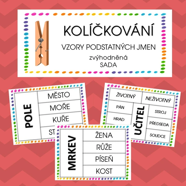 KOLÍČKOVÁNÍ - vzory podstatných jmen - SADA