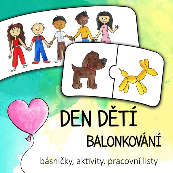 DEN DĚTÍ a balonkování - aktivity, básničky, pracovní listy