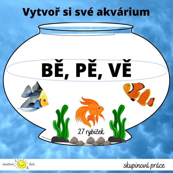 Vytvoř si své akvárium - BĚ, PĚ, VĚ