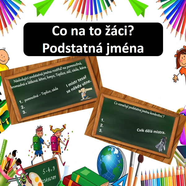 Co na to žáci? Podstatná jména