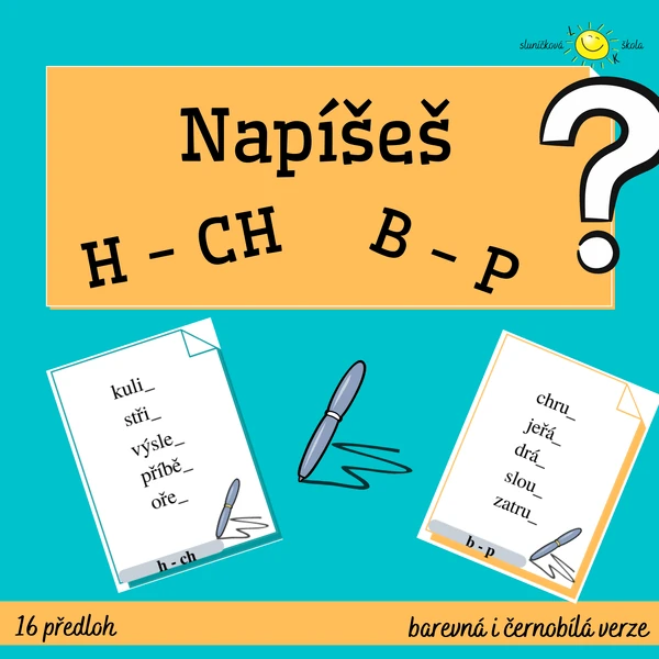 Napíšeš H-CH, B-P?