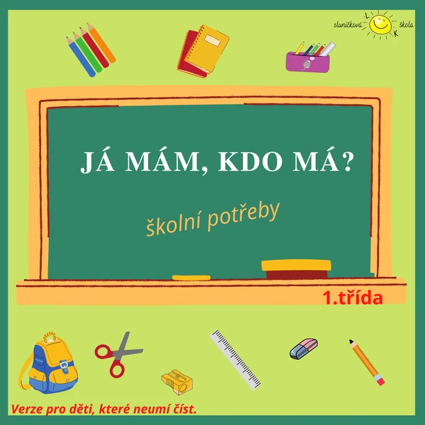 JÁ MÁM, KDO MÁ? - ŠKOLNÍ POTŘEBY