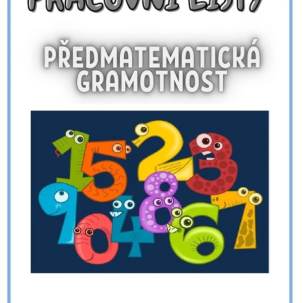 Pracovní listy - PŘEDMATEMATICKÁ GRAMOTNOST