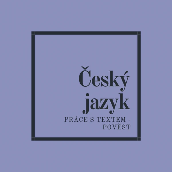 Práce s textem - pověst