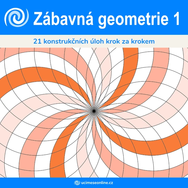 Zábavná geometrie 1 - konstrukční úlohy, omalovánky, mandaly