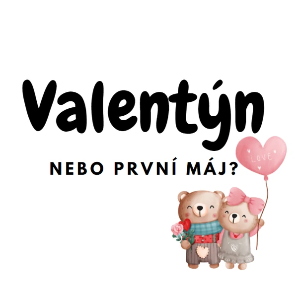 Valentýn nebo první máj?