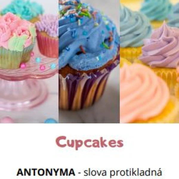 Cupcakes - antonyma