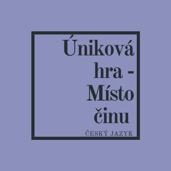 Úniková hra - místo činu