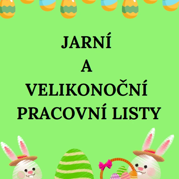 JARNÍ A VELIKONOČNÍ PRACOVNÍ LISTY 