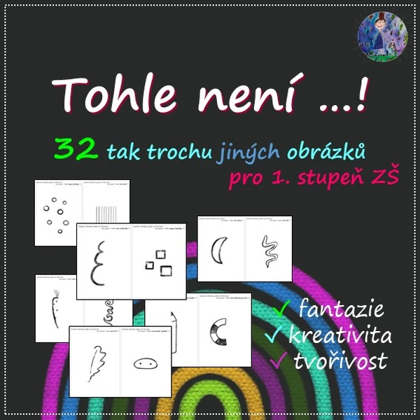 Tohle není ...! 32 tak trochu jiných obrázků pro 1. stupeň ZŠ