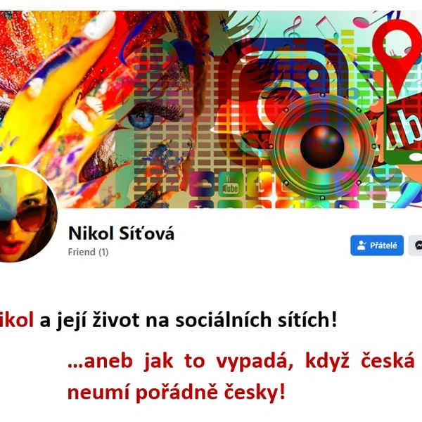 Nikol a její život na sociálních sítích! …aneb jak to vypadá, když česká holka neumí pořádně česky! Oprav nesmyslné příspěvky z Facebooku.
