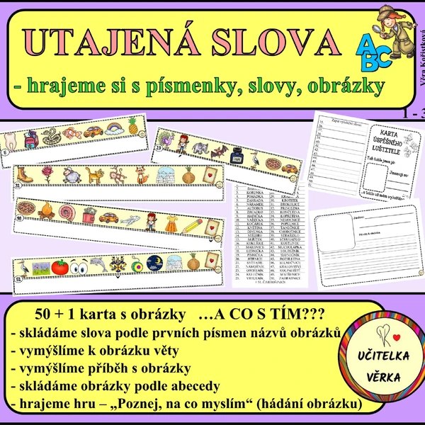 UTAJENÁ SLOVA aneb HRAJEME SI S PÍSMENKY, SLOVY, OBRÁZKY