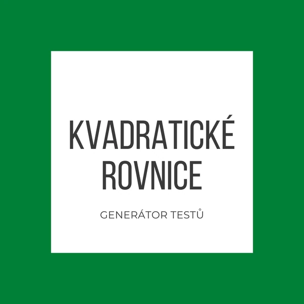 Kvadratické rovnice - generátor testů