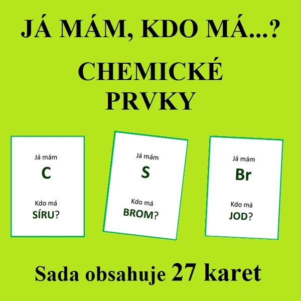 Já mám, kdo má…? – CHEMICKÉ PRVKY 