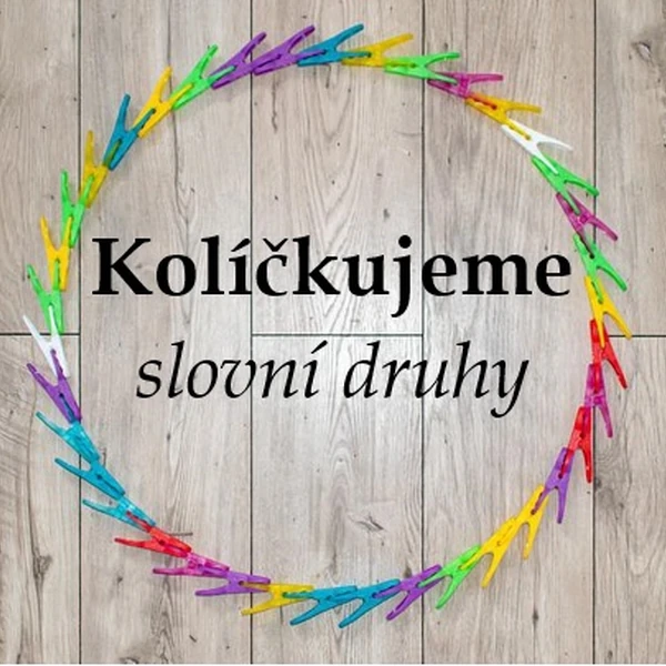 Kolíčkujeme slovní druhy