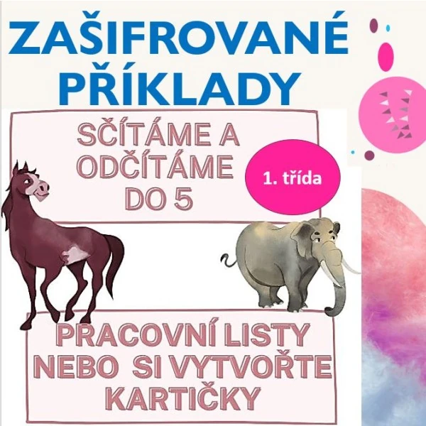ZAŠIFROVANÉ PŘÍKLADY - SČÍTÁNÍ A ODČÍTÁNÍ DO 5