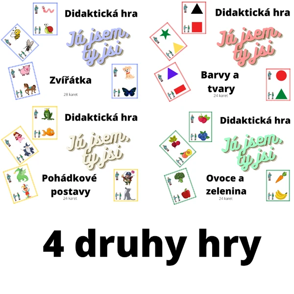 4 soubory didaktické hry - Já jsem, ty jsi  - Zvířátka, pohádkové postavy, barvy a tvary, ovoce a zelenina
