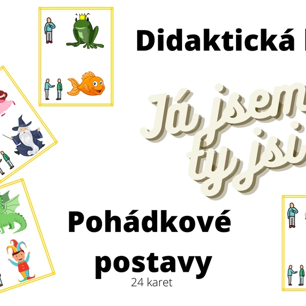 Didaktická hra - Já jsem, ty jsi - Pohádkové postavy