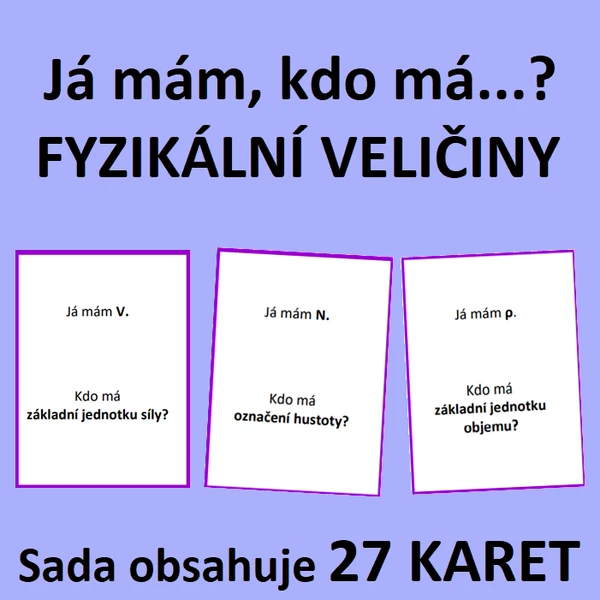 Já mám, kdo má…? – FYZIKÁLNÍ VELIČINY