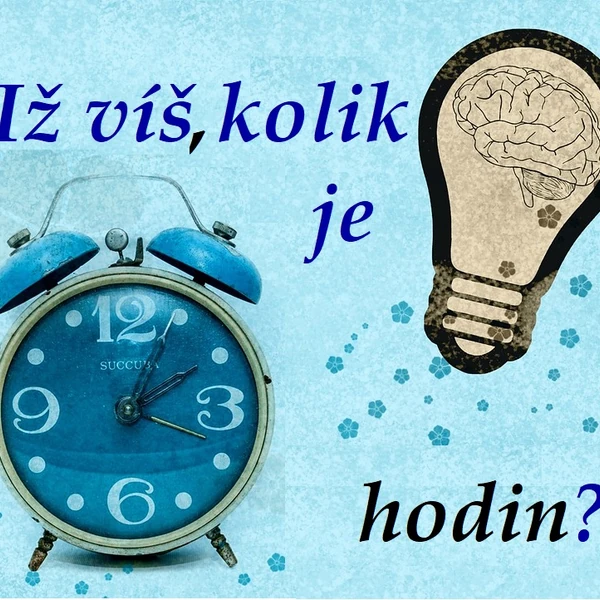 Už víš, kolik je hodin?