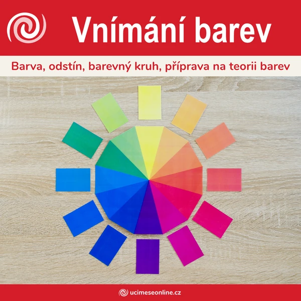 Vnímání barev - smyslová výchova, rozlišování barev a jejich odstínů