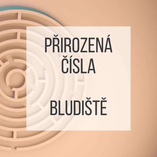 Matematické bludiště - přirozená čísla